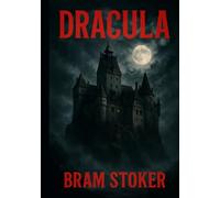 Dracula: Unabridged and Illustrated 1897 Book by Bram Stoker