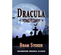 DRACULA: UNABRIDGED ORIGINAL CLASSIC