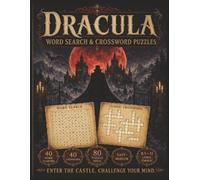 Dracula Word Search & Crossword Puzzle Book: 40 Word Searches and 40 Crosswords, with 80 Easy-to-Medium Gothic Puzzles for Adults and Teens Brave Enough to Enter the Castle Armed with a Wooden Pencil!