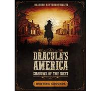Dracula's America: Shadows of the West: Hunting Grounds – Osprey Publishing