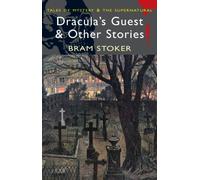 Dracula's Guest and Other Stories (Wordsworth Mystery & Supernatural)