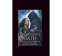 Draevan’s Oath: A Dark Epic- Romantasy of Forbidden Love, Betrayal, and Ancient Magic