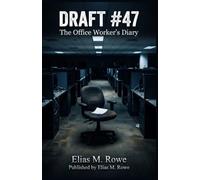 Draft #47: An Office Worker's Diary of Corporate Betrayal, an AI Conspiracy, and the Fight for the Truth