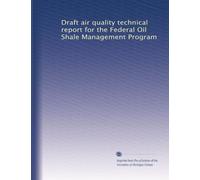 Draft air quality technical report for the Federal Oil Shale Management Program