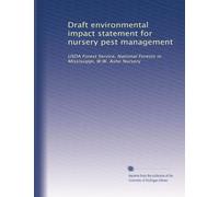 Draft environmental impact statement for nursery pest management: USDA Forest Service, National Forests in Mississippi, W.W. Ashe Nursery