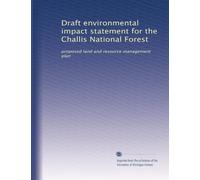 Draft environmental impact statement for the Challis National Forest: proposed land and resource management plan: Volume 1