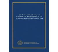 Draft environmental impact statement for the groundfish of the Bering Sea and Aleutian Islands area