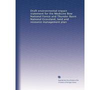 Draft environmental impact statement for the Medicine Bow National Forest and Thunder Basin National Grassland, land and resource management plan: Volume 2