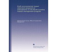 Draft environmental impact statement prepared on amendments to the North Carolina coastal management program