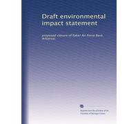 Draft environmental impact statement: proposed closure of Eaker Air Force Base, Arkansas