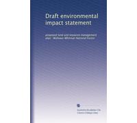 Draft environmental impact statement: proposed land and resource management plan : Wallowa-Whitman National Forest: Volume 1