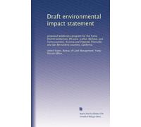 Draft environmental impact statement: proposed wilderness program for the Yuma District wilderness EIS area : LaPaz, Mohave, and Yuma counties, ... and San Bernardino counties, California