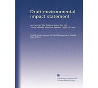 Draft environmental impact statement: renewal of the federal grant for the Trans-Alaska Pipeline System right-of-way: Volume 1