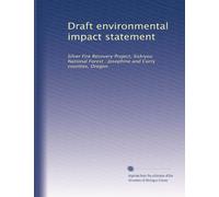 Draft environmental impact statement: Silver Fire Recovery Project, Siskiyou National Forest : Josephine and Curry counties, Oregon: Volume 1
