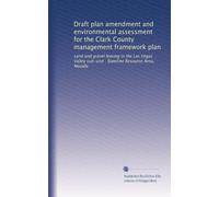 Draft plan amendment and environmental assessment for the Clark County management framework plan: sand and gravel leasing in the Las Vegas Valley sub-unit : Stateline Resource Area, Nevada