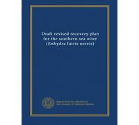 Draft revised recovery plan for the southern sea otter (Enhydra lutris nereis)