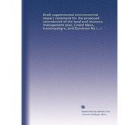 Draft supplemental environmental impact statement for the proposed amendment of the land and resource management plan, Grand Mesa, Uncompahgre, and Gunnison National Forests