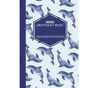 Draftcraft Book: Dolphin Notebook - College Ruled Lined Journal for Work, School, or Everyday Writing: Playful Dolphin Pattern - Ocean-Inspired Design for Dreamers, Writers, and Sea Lovers