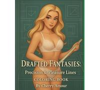Drafted Fantasies: Precision & Pleasure Lines (The Boudoir Diaries)