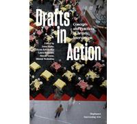 Drafts in Action: Concepts and Practices of Artistic Intervention (Intervening Arts)