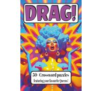 Drag! 50+ Crossword puzzles featuring your favourite queens!: Crossword puzzles with Easy to Read Print about Drag, Drag Queens, LGBTQI and More | ... Gift for Vacations, Holidays and Relaxation