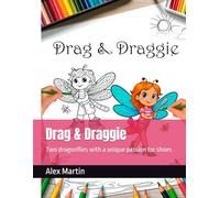 Drag & Draggie: Two dragonflies with a unique passion for shoes (Coloring books)