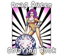 Drag Queen Coloring Book: 30 Unique Pride Outfits for Adults | Fabulous Fashion Illustrations and Glamorous Runway Style Designs (LGBTQ +)