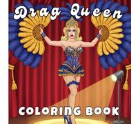 Drag Queen Coloring Book: 30 Unique Pride Outfits for Adults | Fabulous Fashion Illustrations and Glamorous Runway Style Designs
