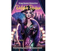 Drag Queen Detective Delilah Divine: A Trio of Fabulous Whodunits Starring Delilah Divine, Drag Sleuth Extraordinaire.: 1 (Drag Queen Delilah Divine Mysteries)