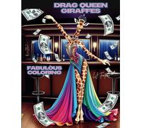 Drag Queen Giraffes a fabulous coloring adventure: 50 unique illustrations for you to release your fierce creativity on (Fierce Drag Queen Divas)