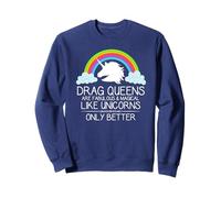 Drag Queens son fabulosas y mágicas como unicornios - Queen Sudadera