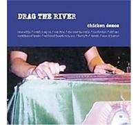 Drag the River - Chicken Demos