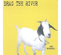 Drag the River - Hey Buddies [Import]