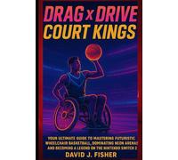 Drag x Drive: Court Kings: Your Ultimate Guide to Mastering Futuristic Wheelchair Basketball, Dominating Neon Arenas, and Becoming a Legend on the Nintendo Switch 2
