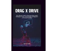 Drag x Drive: The Ultimate Guide to Mastering Mouse Mode, Multiplayer Tactics, Aerial Dunks, and Beginners' or Pro-Level Gameplay