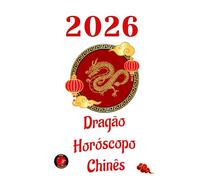 Dragão Horóscopo Chinês 2026
