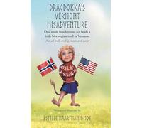 Dragdokka's Vermont Misadventure: One small mischievous act lands a little Norwegian troll in Vermont: Not all trolls are big, mean and scary!