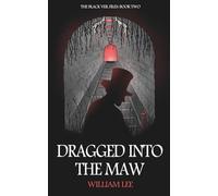 Dragged Into The Maw: A Supernatural Thriller (The Black Veil Files)