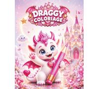 DRAGGY : Livre de Coloriage Château Blanc des Rêves: Dragon Mignon avec Princesses, Fées, Gentils Fantômes, Châteaux Magiques, Amis Fantastiques et Animaux Adorables pour les Filles