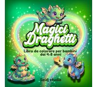 Draghetti Magici: Libro da colorare per bambini dai 4-8 anni
