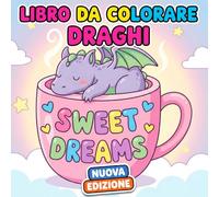 Draghi - Libro da Colorare: Oltre 50 Illustrazioni Originali E Facili Da Colorare Per Bambini E Adolescenti - Perfette Per Creatività E Relax