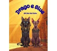 Drago e Blue: Gli Dei del Sole