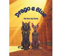 Drago e Blue: Gli Dei del Sole