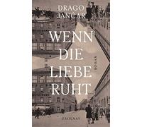 Drago Jancar Daniela Kocmut Wenn die Liebe ruht: Roman (Tapa dura)