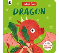 Dragon: A lift, pull and pop book (Hide and Peek)