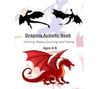 Dragon Activity Book for Kids Ages 4-8: Coloring, Mazes, Tracing & Games: Fun Learning Activities with Dragons for Preschool, Kindergarten and Early ... Kids (McFamily Vibes Activity Adventures 4-8)