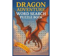 Dragon Adventure Word Search Puzzle Book: Epic Fantasy Quests, Legendary Creatures, and Magical Realms | 6x9 inches, 50+ Mystical Puzzles | Relaxing Brain Games for Adults, Teens & Kids