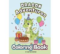 Dragon Adventures Coloring Book: 50 One-of-a-Kind Dragon Coloring Pages | Awesome Dragons with Jobs & Hobbies in Space, Sports & Nature | For Kids Ages 8-12