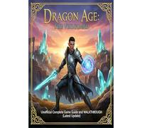 Dragon Age: The Veilguard Unofficial Complete Game Guide and Walkthrough (Latest Update)