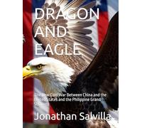 DRAGON AND EAGLE: The New Cold War Between China and the United States and the Philippine Grand Strategy